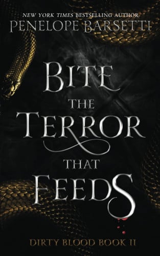 Bite The Terror That Feeds A Dark Fantasy Romance by Penelope Barsetti