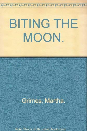 Biting the Moon by Martha Grimes