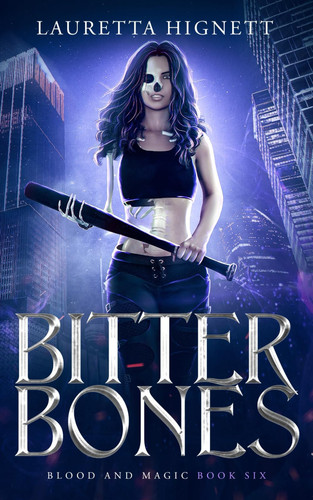 Bitter Bones A Fun, Fast-Paced Urban Fantasy by LAURETTA. HIGNETT