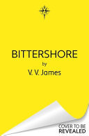 Bittershore The Sunday Times Bestselling World of Sanctuary Returns in This Dark Fantasy Thriller of Magic, Romance and Witches by V.V. James