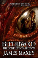 Bitterwood by James Maxey