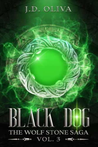 Black Dog: An Urban Fantasy Thriller (The Wolf Stone Saga) by Oliva, J.D.