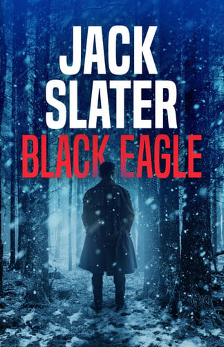Black Eagle A Jason Trapp Thriller by Jack Slater
