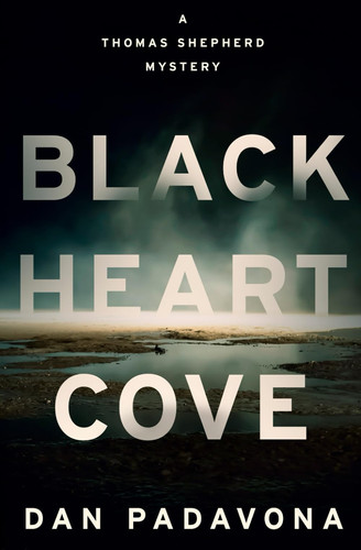 Black Heart Cove: A Chilling Crime Thriller and Murder Mystery (Wolf Lake Mystery Thriller Suspense Series) by Padavona, Dan