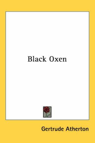 Black oxen by Gertrude Atherton