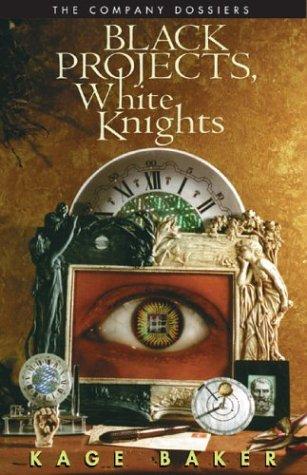 Black Projects, White Knights by Kage Baker