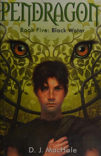 Black Water (Pendragon #5) by D. J. MacHale