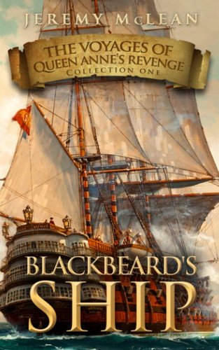 Blackbeard's Ship 4 Historical Fantasy Pirate Adventures in One Book by Jeremy McLean
