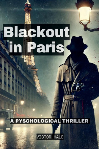 Blackout in Paris A Psychological Thriller by Grayson Blackwood