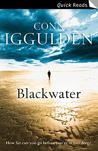 Blackwater: A Gripping Psychological Thriller of Deadly Threats and Family Loyalty (Quick Reads) by Iggulden, Conn