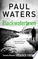 Blackwatertown by Paul Waters