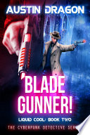 Blade Gunner by Austin Dragon