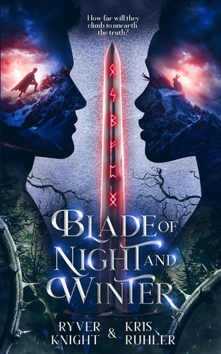 Blade of Night and Winter A YA Action-packed Epic Fantasy Novel by KRIS. RUHLER