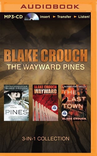 Blake Crouch - The Wayward Pines 3-in-1 Collection: Pines, Wayward, The Last Town by Crouch, Blake