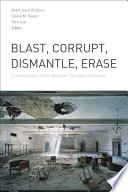 Blast, Corrupt, Dismantle, Erase by Brett Josef Grubisic