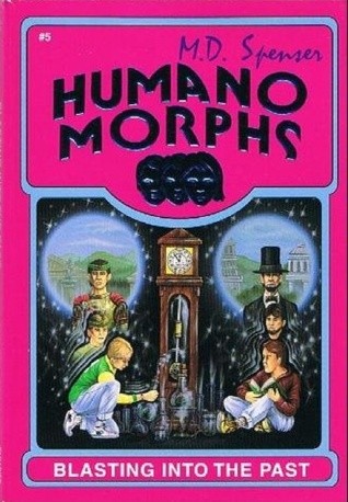 Blasting Into the Past (Humano Morphs #5) by M. D. Spenser