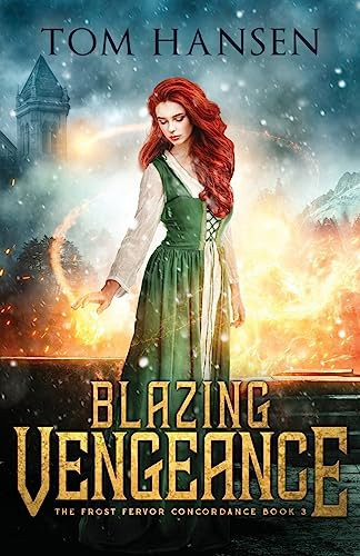 Blazing Vengeance A Dark Coming of Age Fantasy Adventure by Tom Hansen