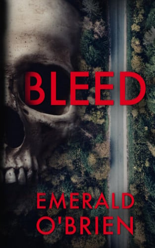 Bleed (The Skull Serial Killer Thriller Series) by O'Brien, Emerald