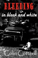 Bleeding in Black and White by Colin Cotterill