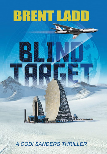 Blind Target A Codi Sanders Thriller by Brent Ladd
