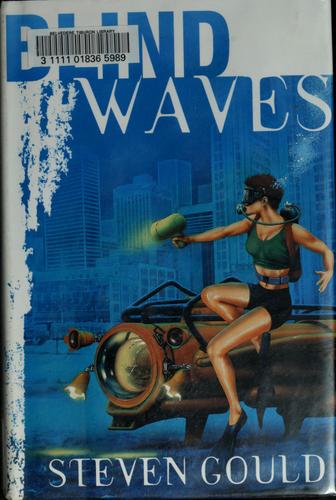 Blind waves / Steven Gould by Steven Gould