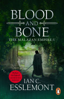 Blood and Bone (Malazan Empire: 5): an ingenious and imaginative fantasy. More than murder lurks in this untameable wilderness by Ian C Esslemont