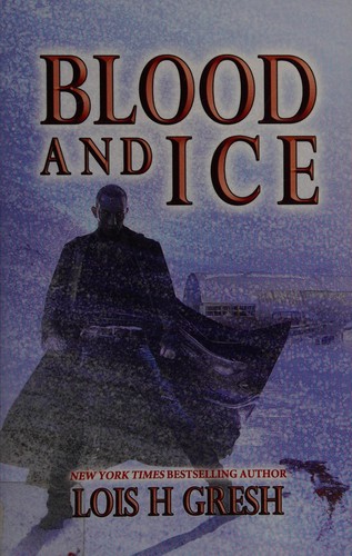 Blood and ice by Lois H. Gresh