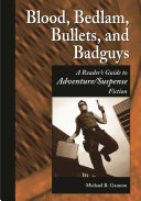 Blood, Bedlam, Bullets, and Badguys by Michael B. Gannon