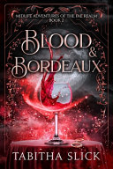 Blood & Bordeaux by Tabitha Slick