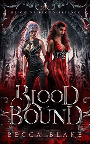 Blood Bound A Dark Urban Fantasy Novel by Becca Blake
