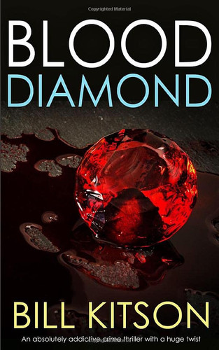 BLOOD DIAMOND an absolutely addictive crime thriller with a huge twist (Detective Mike Nash Murder Mystery) by KITSON, BILL