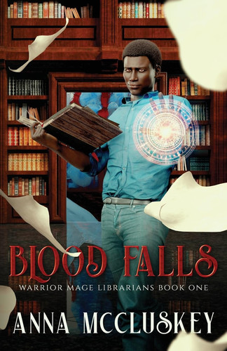 Blood Falls An Epic Urban Fantasy by Anna McCluskey