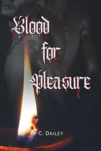 Blood for Pleasure: A Dark Fantasy MM Erotica by Dailey, Courtney
