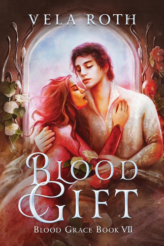 Blood Gift A Fantasy Romance by Vela Roth