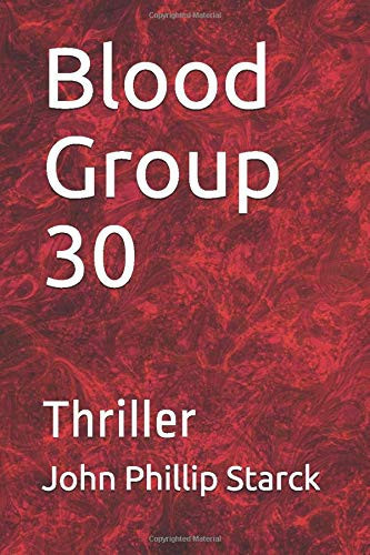 Blood Group 30 Thriller by John Starck