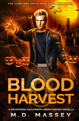Blood Harvest: A Druidverse Halloween Urban Fantasy Novella by Massey, M.D.