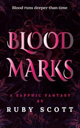 Blood Marks A Steamy Scottish Vampire Fantasy Romance by RUBY. SCOTT