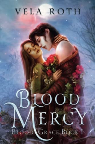 Blood Mercy A Fantasy Romance by Vela Roth