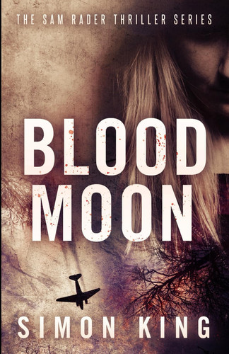 Blood Moon (The Sam Rader Thriller Series Book 6) by King, Simon