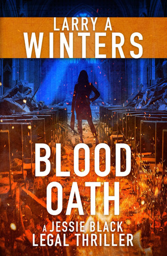 Blood Oath (Jessie Black Legal Thrillers) by Winters, Larry A.