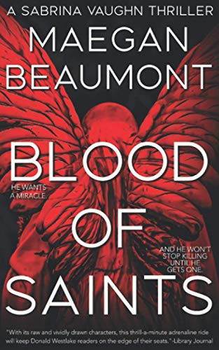 Blood of Saints (The Sabrina Vaughn Thriller Series) by Beaumont, Maegan