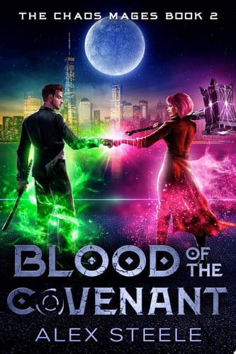 Blood of the Covenant An urban fantasy action adventure by Alex Steele