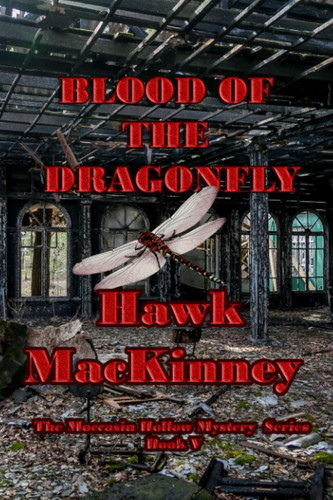 Blood of The Dragonfly by Hawk MacKinney