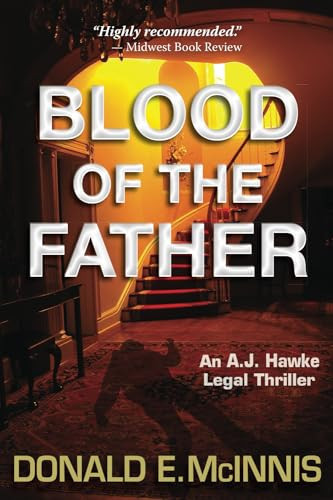 Blood of the Father An A.J. Hawke Legal Thriller by DONALD E. MCINNIS