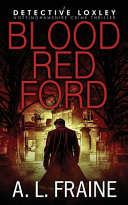 Blood Red Ford by A L Fraine