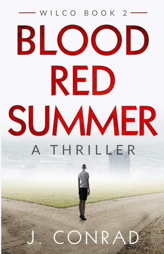 Blood Red Summer A Thriller by J. Conrad