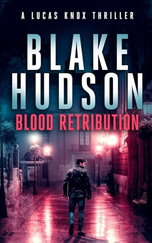 BLOOD RETRIBUTION: Lucas Knox book 1 (A Lucas Knox Thriller) by Hudson, Blake