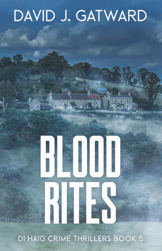 Blood Rites (DI Haig Crime Thrillers) by Gatward, David J.
