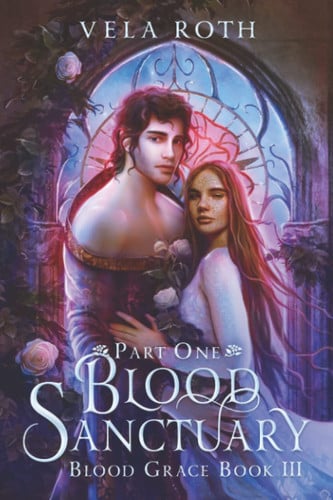 Blood Sanctuary Part One A Fantasy Romance by Vela Roth