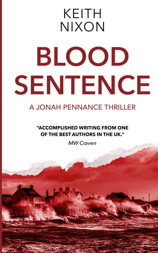 Blood Sentence (DI Jonah Pennance Crime Thrillers) by Nixon, Keith